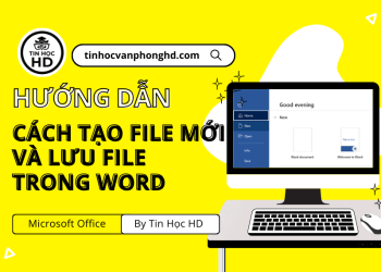Hướng dẫn tạo file mới và lưu file trong Word