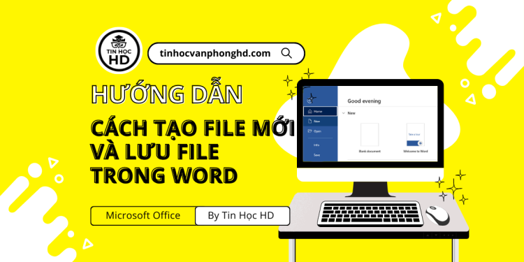 Hướng dẫn tạo file mới và lưu file trong Word